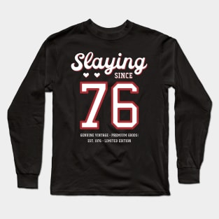 44th Birthday Gift Slaying Since 1976 Long Sleeve T-Shirt